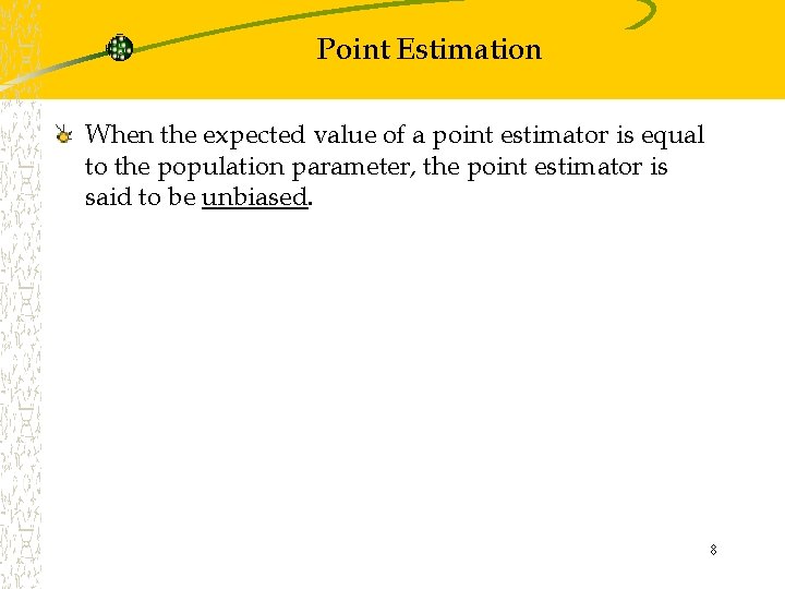 Point Estimation When the expected value of a point estimator is equal to the