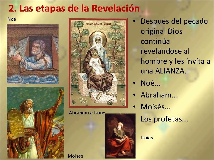 2. Las etapas de la Revelación Noé Abraham e Isaac • Después del pecado