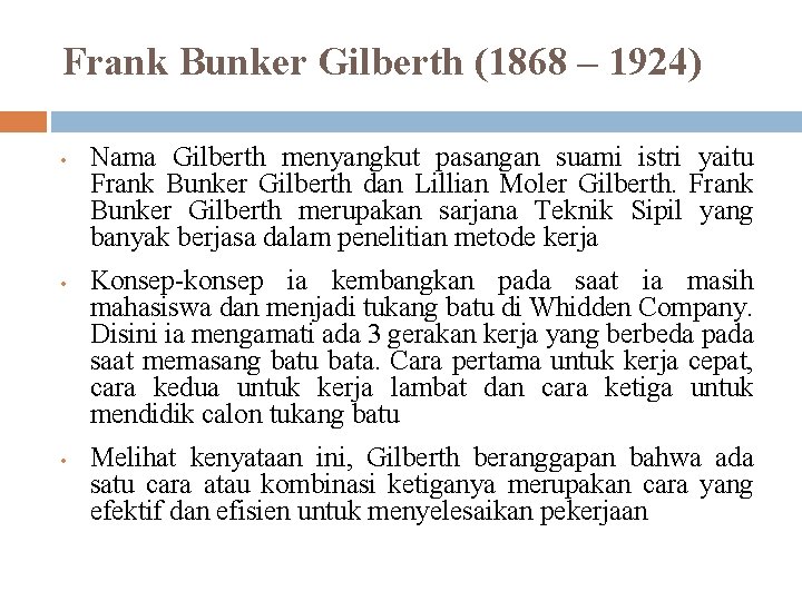 Frank Bunker Gilberth (1868 – 1924) • • • Nama Gilberth menyangkut pasangan suami