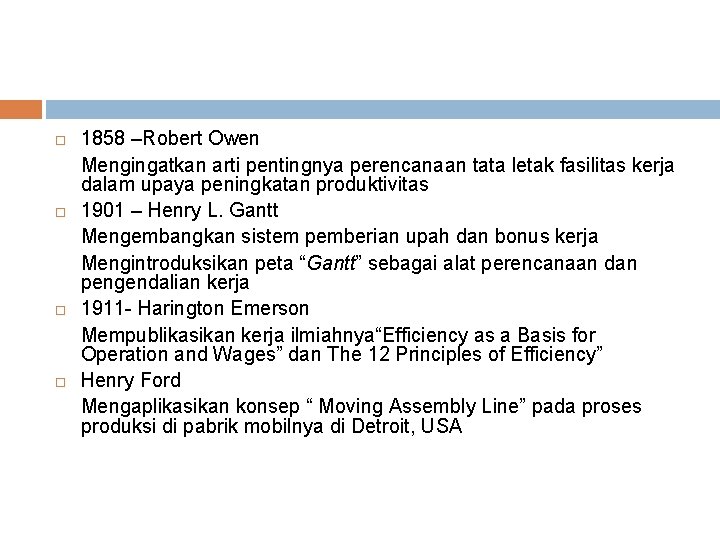  1858 –Robert Owen Mengingatkan arti pentingnya perencanaan tata letak fasilitas kerja dalam upaya