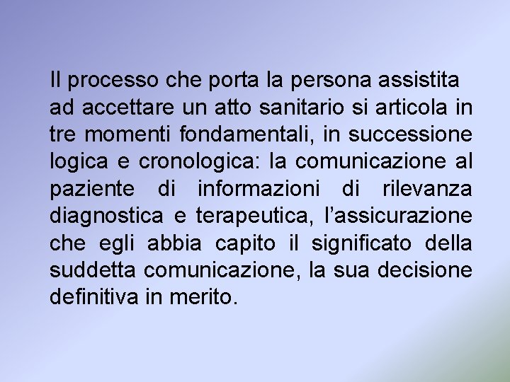 Il processo che porta la persona assistita ad accettare un atto sanitario si articola