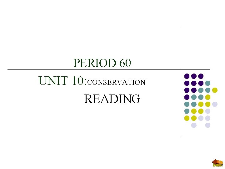 PERIOD 60 UNIT 10: CONSERVATION READING 