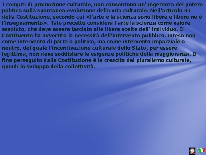 I compiti di promozione culturale, non consentono un’ ingerenza del potere politico sulla spontanea