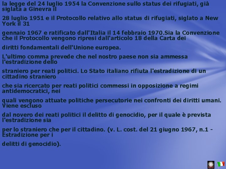 la legge del 24 luglio 1954 la Convenzione sullo status dei rifugiati, già siglata