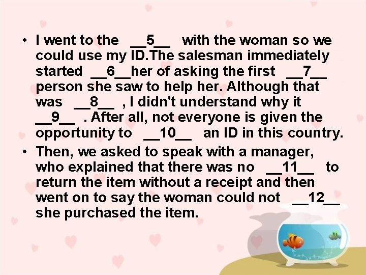  • I went to the __5__ with the woman so we could use