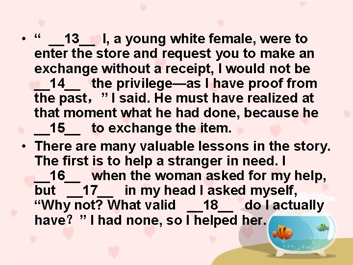  • “ __13__ I, a young white female, were to enter the store
