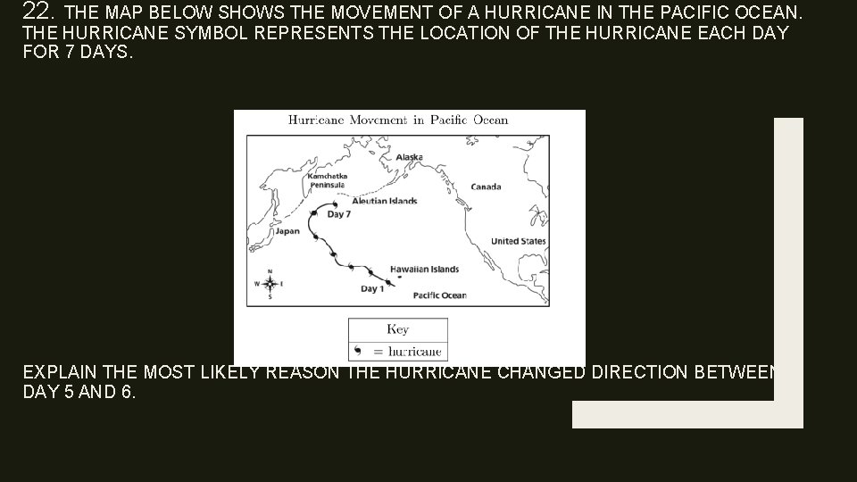 22. THE MAP BELOW SHOWS THE MOVEMENT OF A HURRICANE IN THE PACIFIC OCEAN.