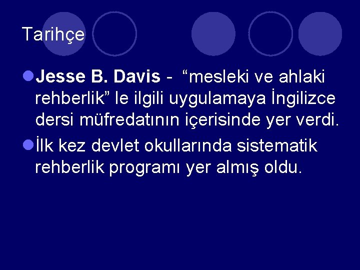 Tarihçe l. Jesse B. Davis - “mesleki ve ahlaki rehberlik” le ilgili uygulamaya İngilizce