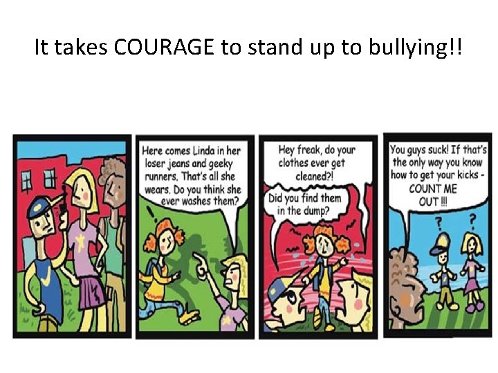 It takes COURAGE to stand up to bullying!! 