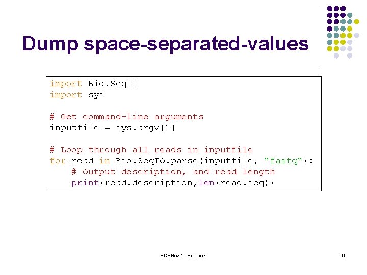 Dump space-separated-values import Bio. Seq. IO import sys # Get command-line arguments inputfile =