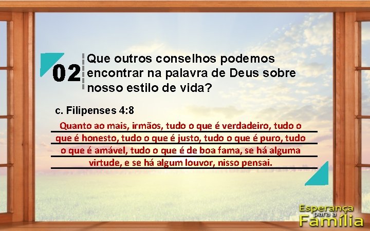 02 Que outros conselhos podemos encontrar na palavra de Deus sobre nosso estilo de