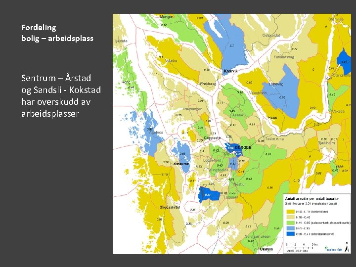 Fordeling bolig – arbeidsplass Sentrum – Årstad og Sandsli - Kokstad har overskudd av