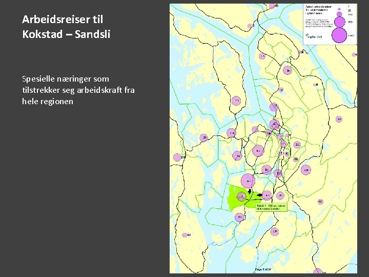 Arbeidsreiser til Kokstad – Sandsli Spesielle næringer som tilstrekker seg arbeidskraft fra hele regionen