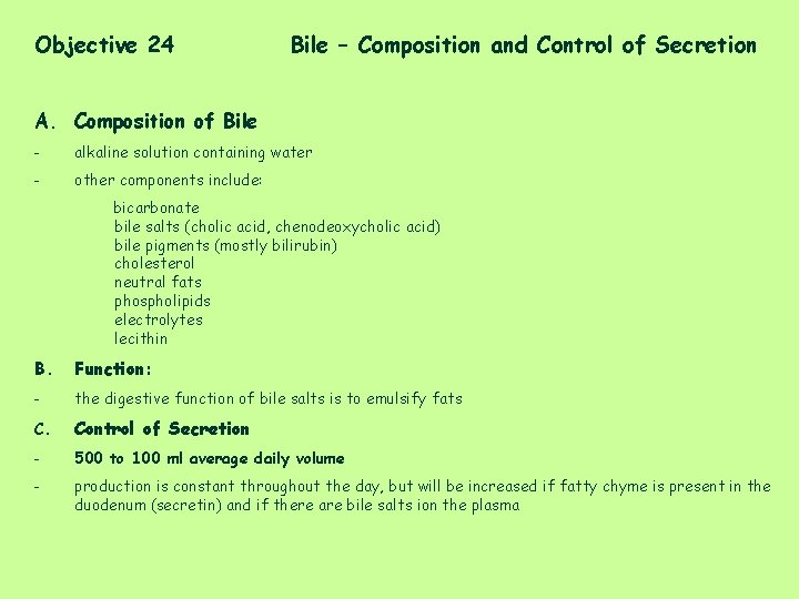 Objective 24 Bile – Composition and Control of Secretion A. Composition of Bile -