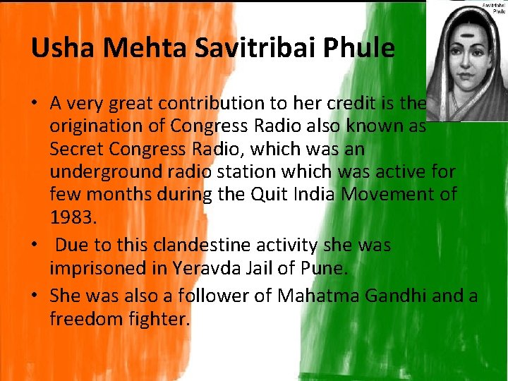 Usha Mehta Savitribai Phule • A very great contribution to her credit is the