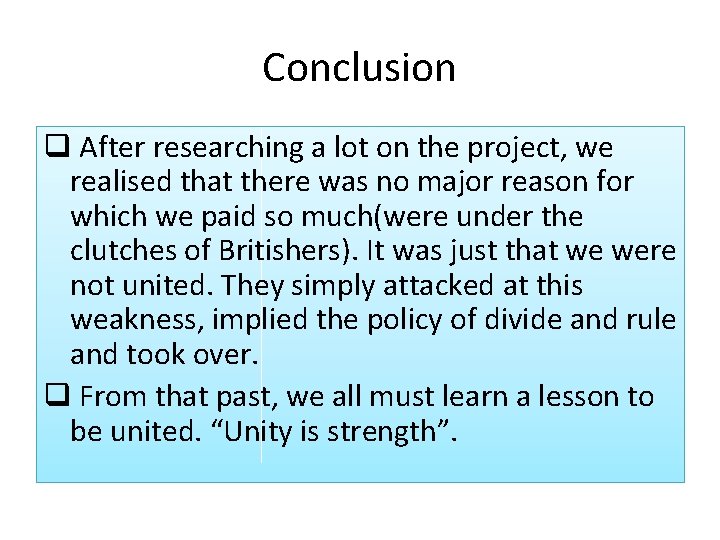 Conclusion q After researching a lot on the project, we realised that there was