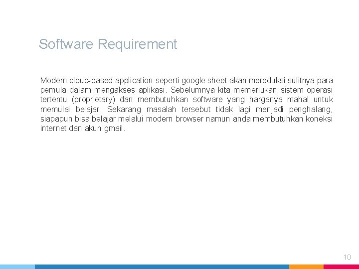 Software Requirement Modern cloud-based application seperti google sheet akan mereduksi sulitnya para pemula dalam