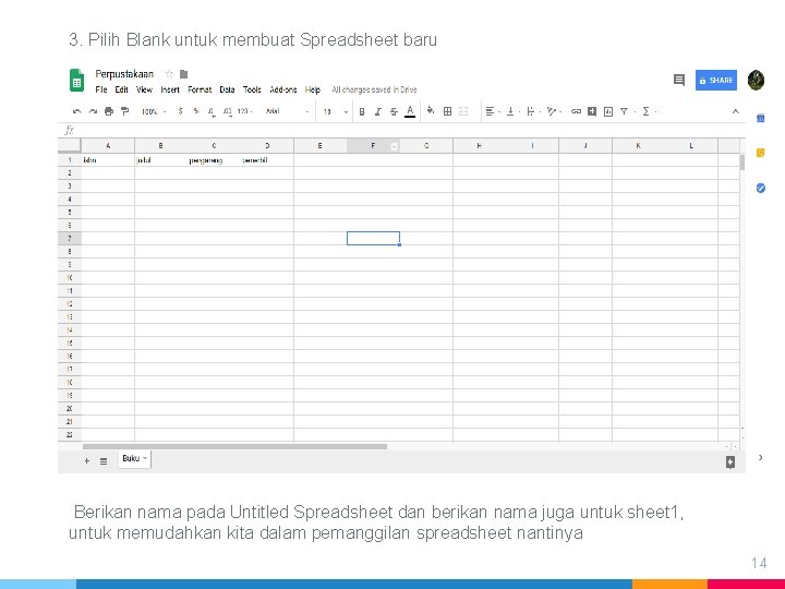 3. Pilih Blank untuk membuat Spreadsheet baru Berikan nama pada Untitled Spreadsheet dan berikan