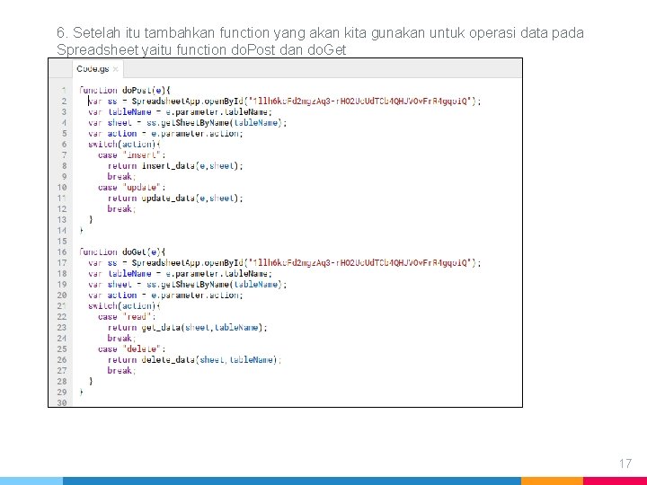 6. Setelah itu tambahkan function yang akan kita gunakan untuk operasi data pada Spreadsheet