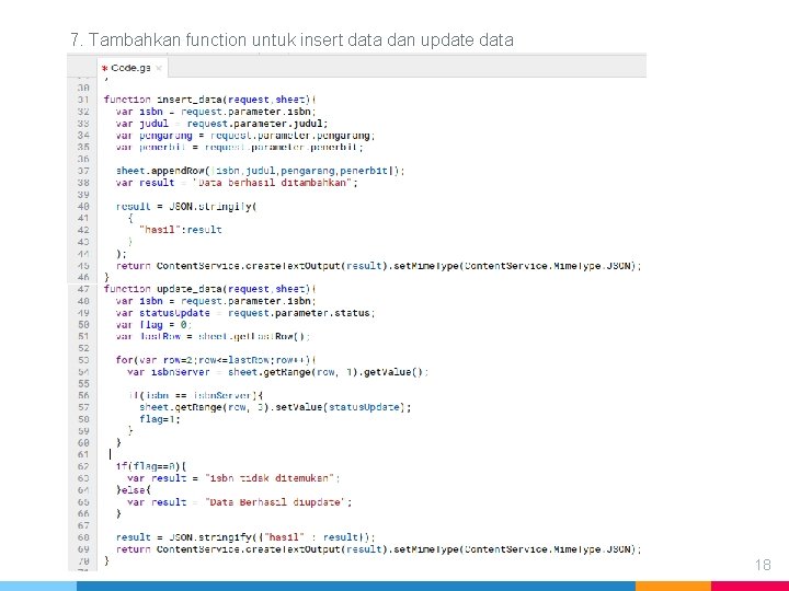 7. Tambahkan function untuk insert data dan update data 18 