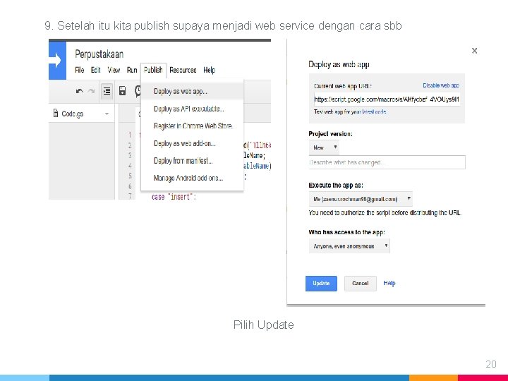 9. Setelah itu kita publish supaya menjadi web service dengan cara sbb Pilih Update