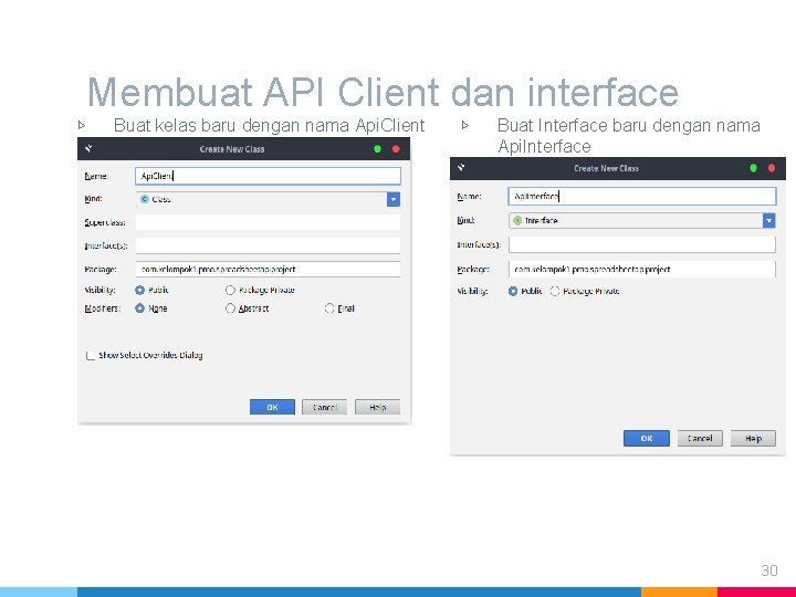 Membuat API Client dan interface ▷ Buat kelas baru dengan nama Api. Client ▷