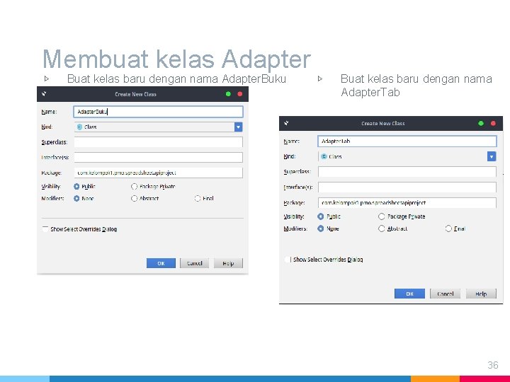 Membuat kelas Adapter ▷ Buat kelas baru dengan nama Adapter. Buku ▷ Buat kelas Membuat kelas Adapter ▷ Buat kelas baru dengan nama Adapter. Buku ▷ Buat kelas