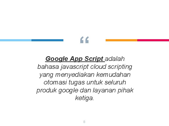 “ Google App Script adalah bahasa javascript cloud scripting yang menyediakan kemudahan otomasi tugas