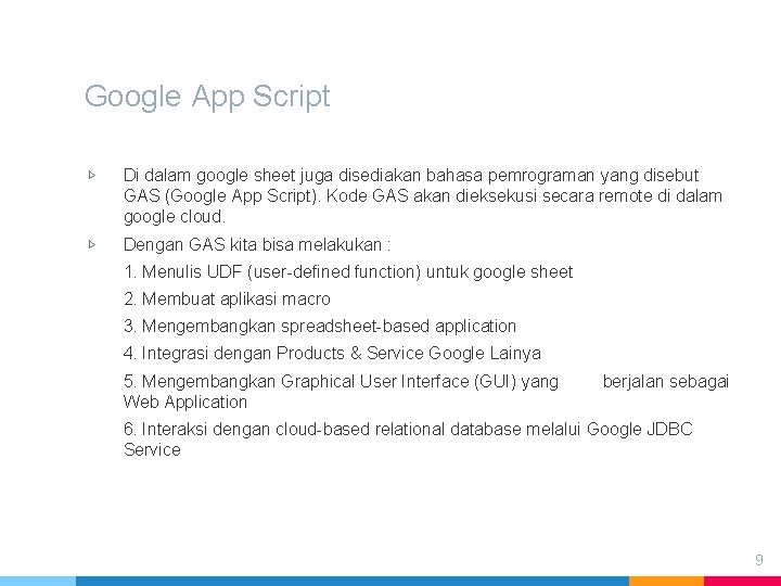 Google App Script ▷ Di dalam google sheet juga disediakan bahasa pemrograman yang disebut Google App Script ▷ Di dalam google sheet juga disediakan bahasa pemrograman yang disebut