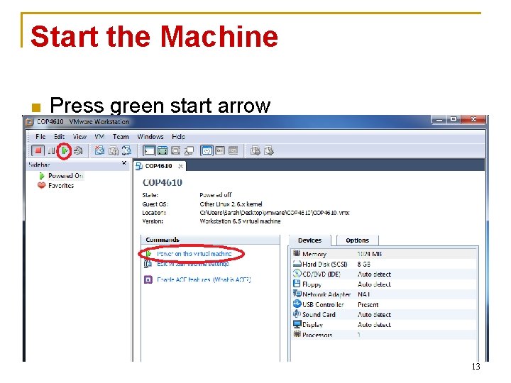 Start the Machine n Press green start arrow 13 