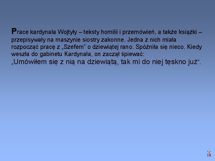 Prace kardynała Wojtyły – teksty homilii i przemówień, a także książki – przepisywały na