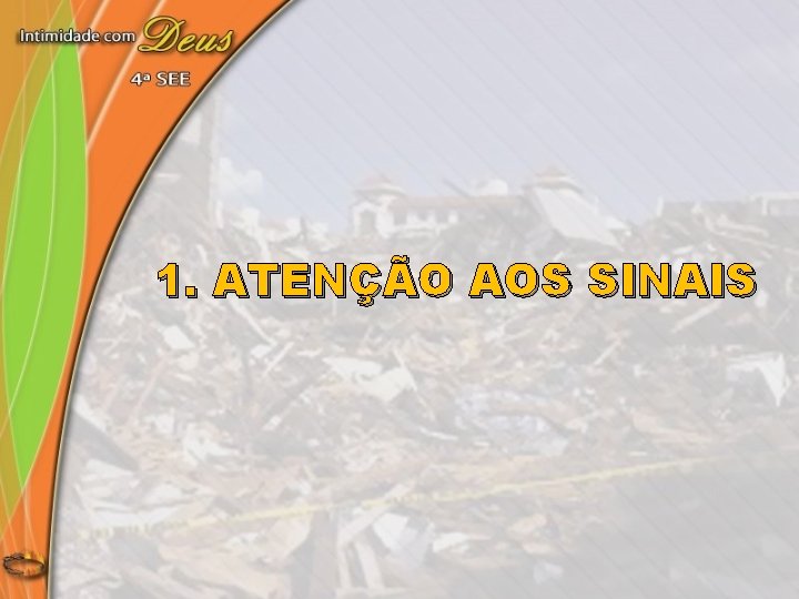 1. ATENÇÃO AOS SINAIS 