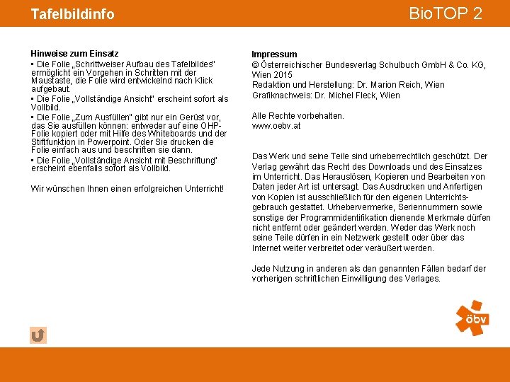 Bio. TOP 2 Tafelbildinfo Hinweise zum Einsatz • Die Folie „Schrittweiser Aufbau des Tafelbildes“