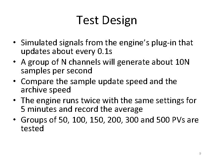 Test Design • Simulated signals from the engine’s plug-in that updates about every 0.