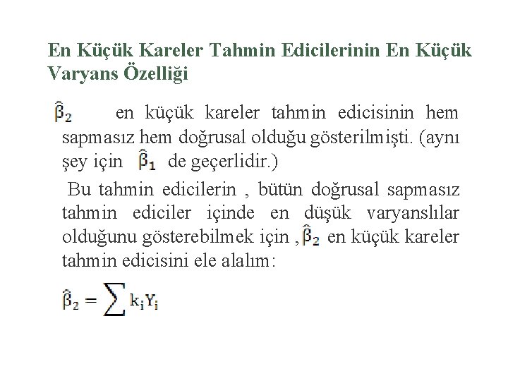 En Küçük Kareler Tahmin Edicilerinin En Küçük Varyans Özelliği en küçük kareler tahmin edicisinin