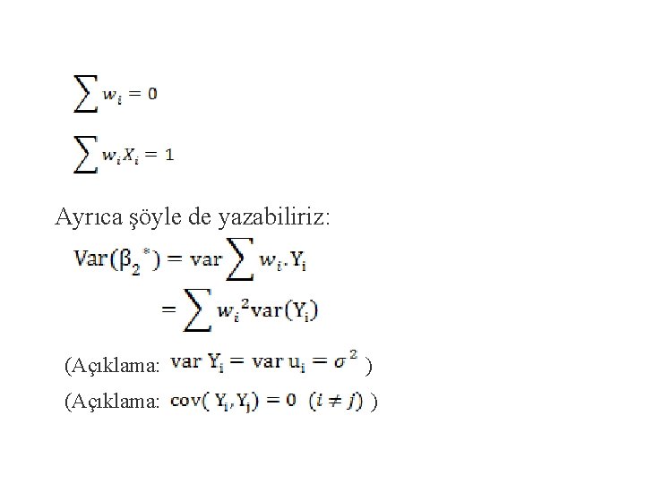 Ayrıca şöyle de yazabiliriz: (Açıklama: ) 