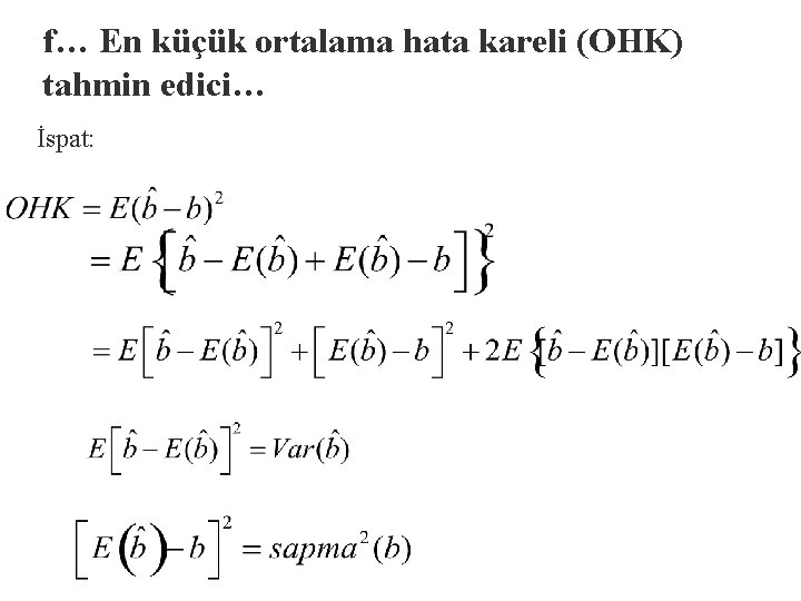 f… En küçük ortalama hata kareli (OHK) tahmin edici… İspat: 