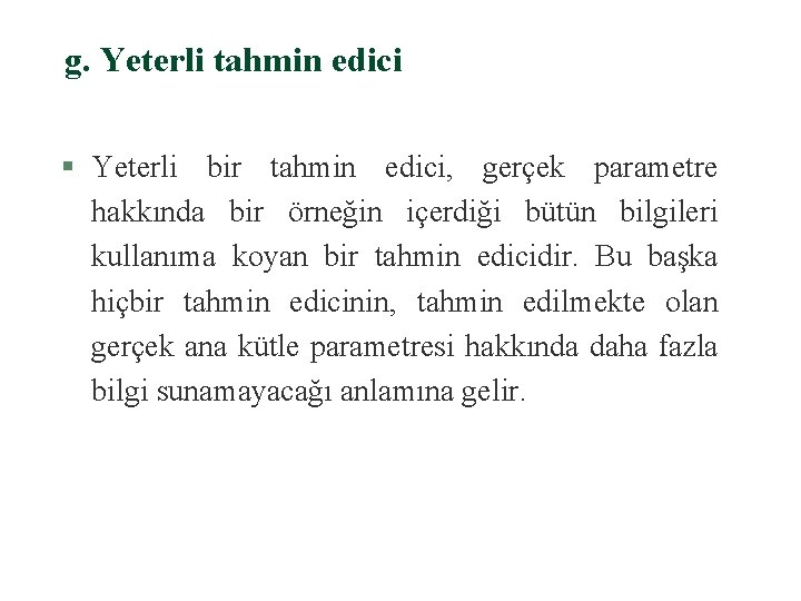 g. Yeterli tahmin edici § Yeterli bir tahmin edici, gerçek parametre hakkında bir örneğin