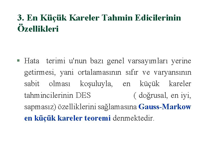 3. En Küçük Kareler Tahmin Edicilerinin Özellikleri § Hata terimi u'nun bazı genel varsayımları