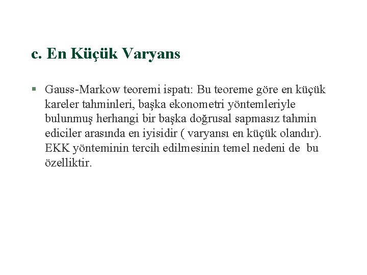 c. En Küçük Varyans § Gauss-Markow teoremi ispatı: Bu teoreme göre en küçük kareler