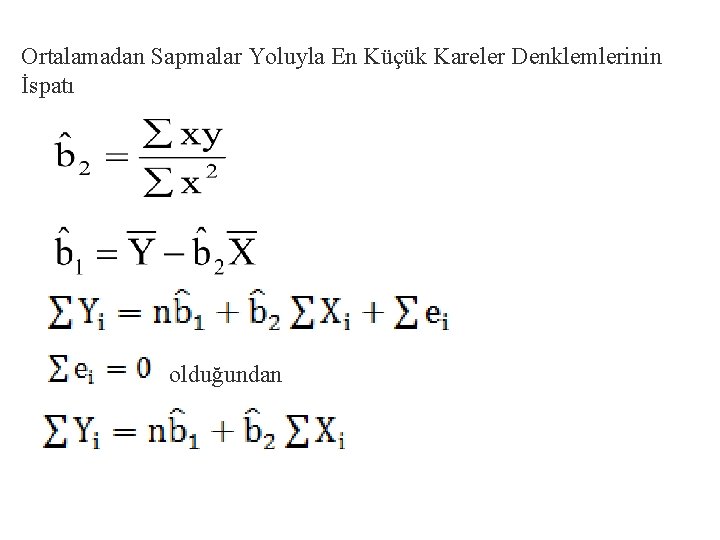 Ortalamadan Sapmalar Yoluyla En Küçük Kareler Denklemlerinin İspatı olduğundan 