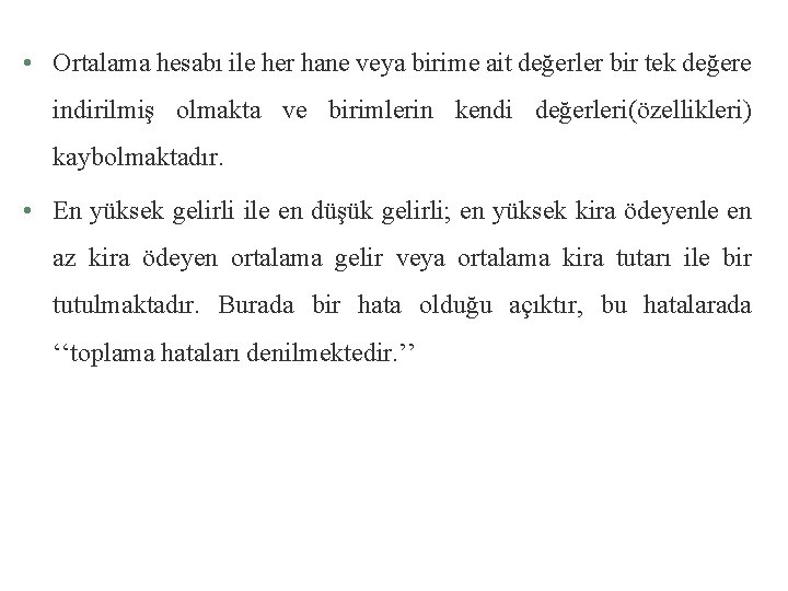  • Ortalama hesabı ile her hane veya birime ait değerler bir tek değere