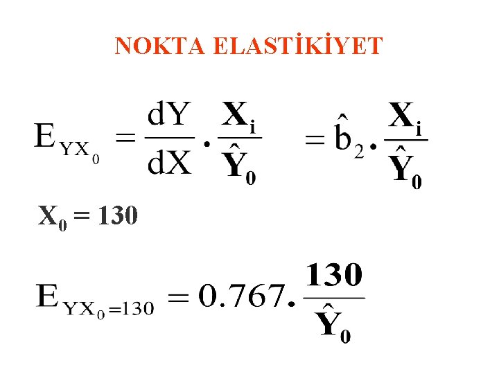 NOKTA ELASTİKİYET X 0 = 130 