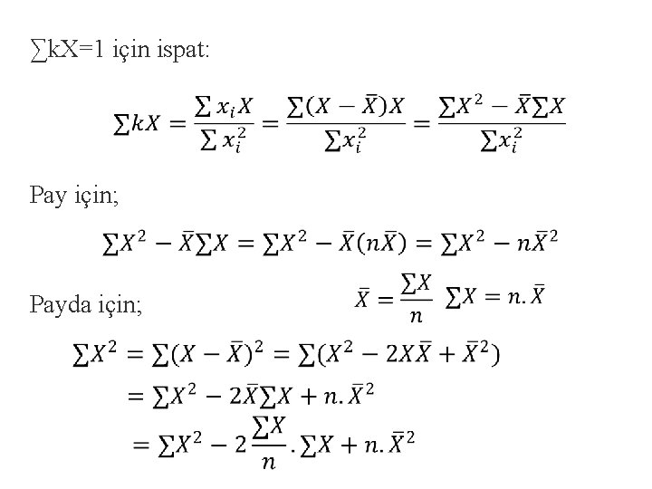 ∑k. X=1 için ispat: Pay için; Payda için; 