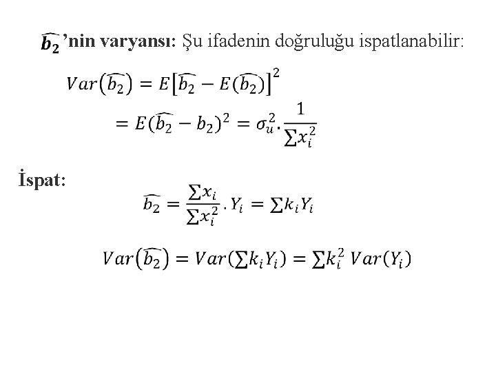 ’nin varyansı: Şu ifadenin doğruluğu ispatlanabilir: İspat: 