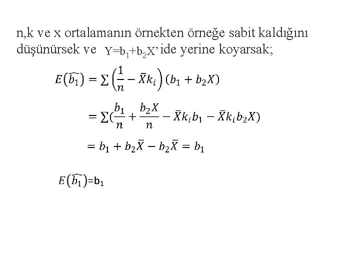 n, k ve x ortalamanın örnekten örneğe sabit kaldığını düşünürsek ve Y=b 1+b 2