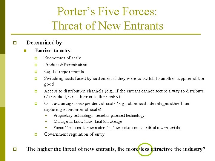 Porter’s Five Forces: Threat of New Entrants p Determined by: n Barriers to entry: