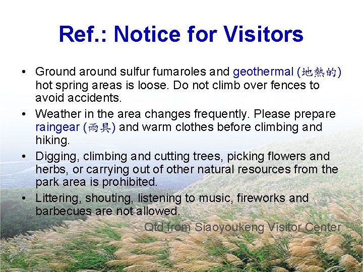 Ref. : Notice for Visitors • Ground around sulfur fumaroles and geothermal (地熱的) hot