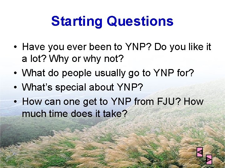 Starting Questions • Have you ever been to YNP? Do you like it a