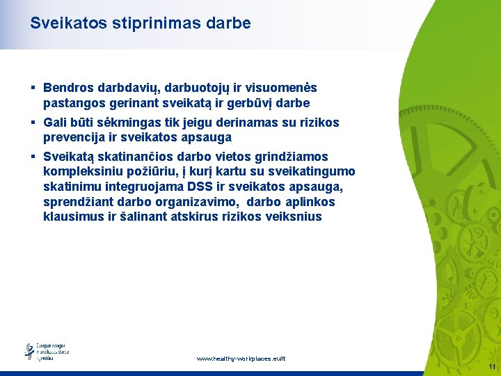 Sveikatos stiprinimas darbe § Bendros darbdavių, darbuotojų ir visuomenės pastangos gerinant sveikatą ir gerbūvį